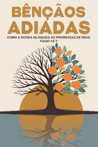 Bênçãos adiadas: Como a dúvida bloqueia as promessas de Deus Tiago 1:6-7 Bênçãos adiadas: Como a dúvida bloqueia as promessas de Deus Tiago 1:6-7 von Independently published