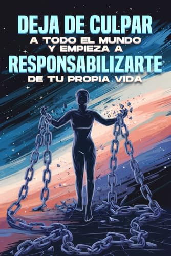 Deja de culpar a todo el mundo y empieza a responsabilizarte de tu propia vida Deja de culpar a todo el mundo y empieza a responsabilizarte de tu propia vida von Independently published