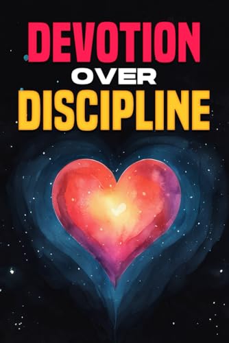 Devotion Over Discipline Devotion Over Discipline von Independently published