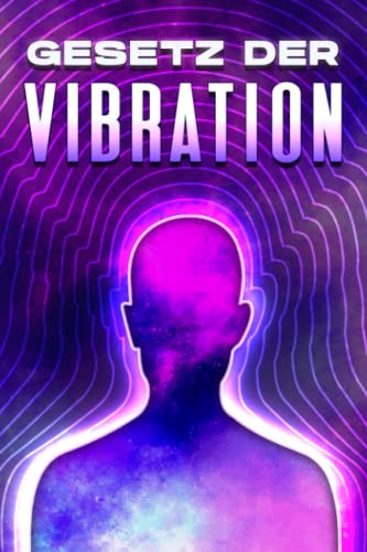 Gesetz der Vibration: Gesetze des Universums #2 von Independently published