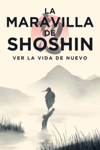La Maravilla de Shoshin: Ver la vida de nuevo La Maravilla de Shoshin: Ver la vida de nuevo von Independently published