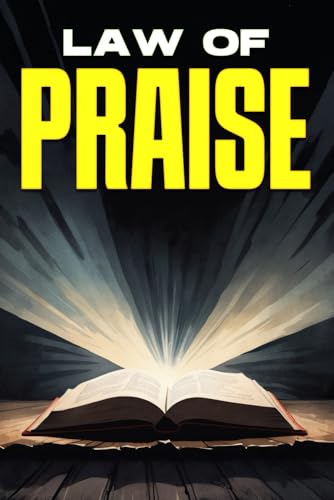Law of Praise: Laws of the Universe Law of Praise: Laws of the Universe von Independently published
