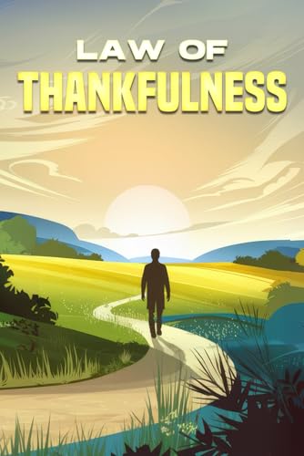 Law of Thankfulness: Laws of the Universe Law of Thankfulness: Laws of the Universe von Independently published