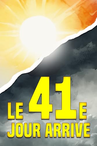Le 41e jour arrive: Attraction spirituelle Le 41e jour arrive: Attraction spirituelle von Independently published