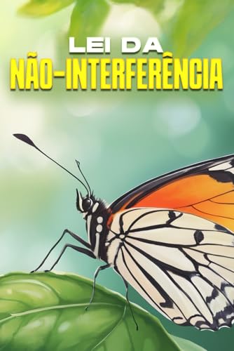 Lei da não-interferência: Leis do Universo Lei da não-interferência: Leis do Universo von Independently published