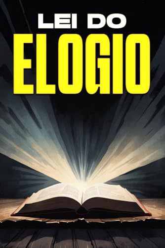 Lei do elogio: Leis do Universo Lei do elogio: Leis do Universo von Independently published