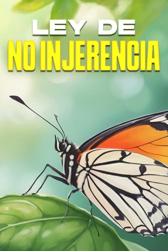 Ley de no injerencia: Leyes del Universo Ley de no injerencia: Leyes del Universo von Independently published