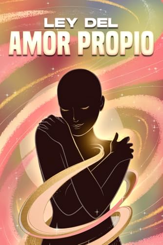 Ley del amor propio: Leyes del Universo Ley del amor propio: Leyes del Universo von Independently published