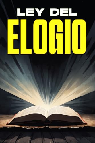 Ley del elogio: Leyes del Universo Ley del elogio: Leyes del Universo von Independently published