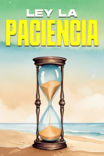 Ley la paciencia: Leyes del Universo Ley la paciencia: Leyes del Universo von Independently published