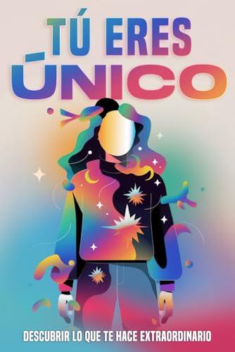 Tú eres único: Descubrir lo que te hace extraordinario Tú eres único: Descubrir lo que te hace extraordinario von Independently published
