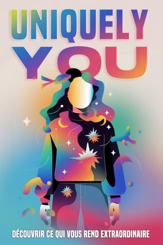 Uniquely You: Découvrir ce qui vous rend extraordinaire Uniquely You: Découvrir ce qui vous rend extraordinaire von Independently published