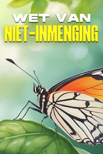Wet van niet-inmenging: Wetten van het Universum Wet van niet-inmenging: Wetten van het Universum von Independently published