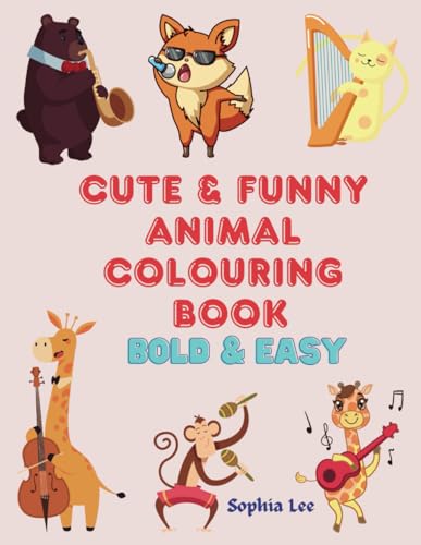 CUTE & FUNNY ANIMAL COLOURING BOOK: Bold and Easy designs suitable for all ages von Independently published