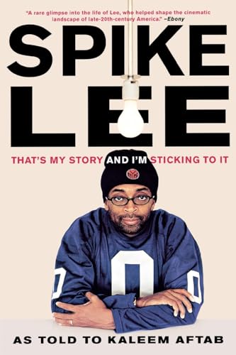 Spike Lee: That's My Story and I'm Sticking to It