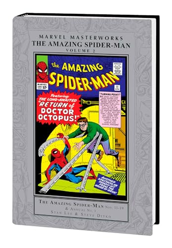 MARVEL MASTERWORKS: THE AMAZING SPIDER-MAN VOL. 2: The Amazing Spider-Man: Nos 11-19 & Annual No. 1 von Marvel Universe