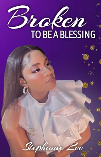 Broken To Be A Blessing