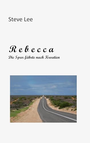 Rebecca: Die Spur führte nach Kroatien von BoD – Books on Demand