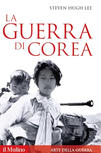 La guerra di Corea (Storica paperbacks)
