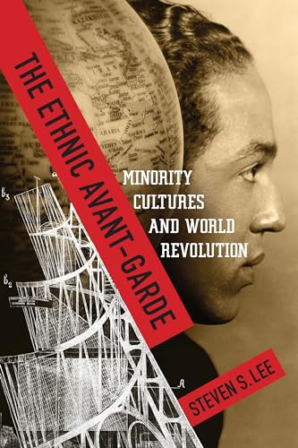 The Ethnic Avant-Garde: Minority Cultures and World Revolution (Modernist Latitudes)