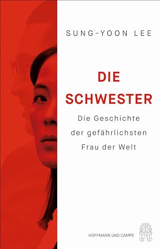 Die Schwester: Die Geschichte der gefährlichsten Frau der Welt von Hoffmann und Campe