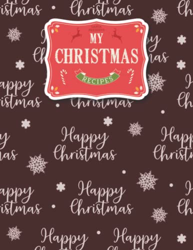 My Christmas Recipes Notebook: Happy Christmas design notebook, 8.5x11 inches, 110 pages, perfect gift for Birthday and Christmas, book to write in your favorite and family recipes and memories von Independently published