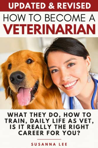 How to Become a Veterinarian: What They Do, How To Train, Daily Life As Vet, Is It Really The Right Career For You? von Independently Published