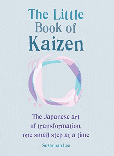 The Little Book of Kaizen: The Japanese Art of Transformation, One Small Step at a Time (The Gaia Little Books)