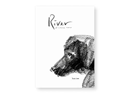 River. Il cane nero. Ediz. illustrata von Corraini