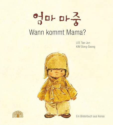 Wann kommt Mama?: Ein Bilderbuch aus Korea. Zweisprachig Deutsch – Koreanisch von Baobab Books