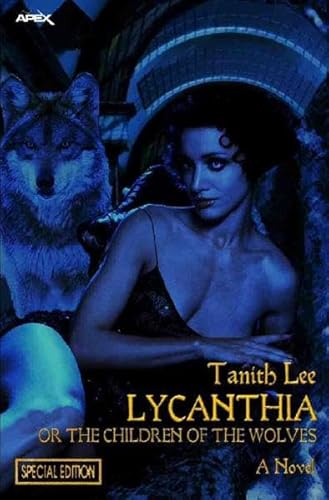 LYCANTHIA OR THE CHILDREN OF THE WOLVES: Illustrated Special Edition