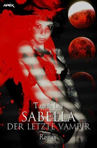 SABELLA - DER LETZTE VAMPIR: Der Dark-Fantasy-Klassiker! von epubli