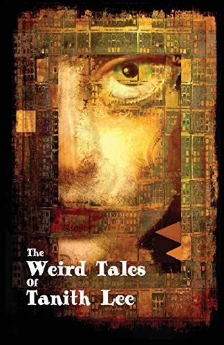 The Weird Tales of Tanith Lee von Immanion Press/Magalithica Books