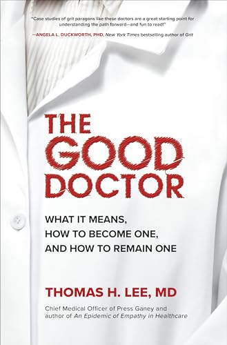 The Good Doctor: What It Means, How to Become One, and How to Remain One von McGraw-Hill Education