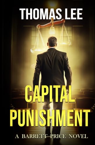 Capital Punishment: A Barrett Price Novel (The Barrett Price Legal Thrillers, Band 1) von Independently published