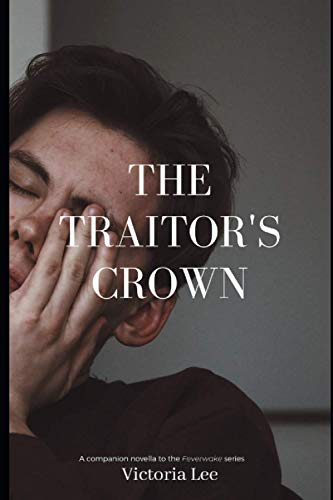 The Traitor's Crown: A Feverwake novella von Independently published