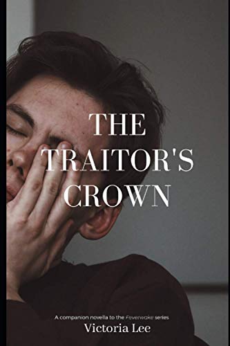 The Traitor's Crown: A Feverwake novella