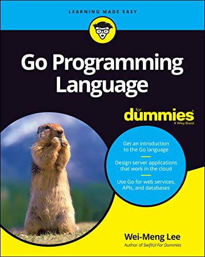 Go Programming Language for Dummies (For Dummies (Computer/Tech)) von For Dummies