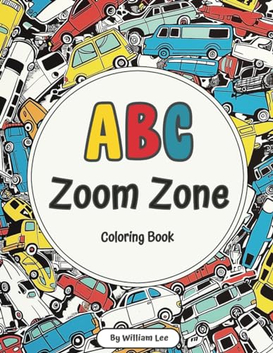ABC ZoomZone: Coloring Book (ABC Coloring Books, Band 1) von Independently published