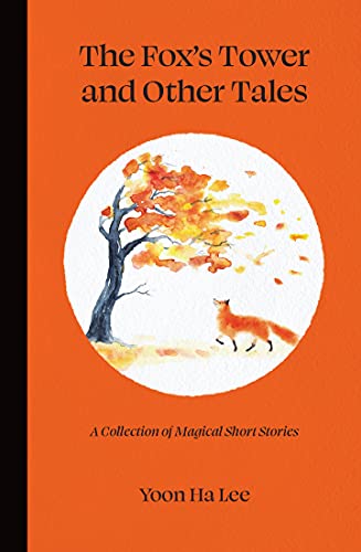 The Fox's Tower and Other Tales: A Collection of Magical Short Stories von Andrews McMeel Publishing