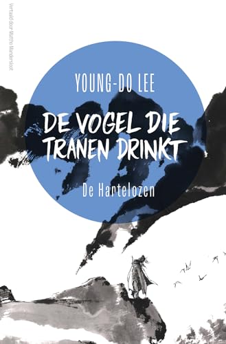 De hartelozen (De vogel die tranen drinkt, 1) von Luitingh Sijthoff
