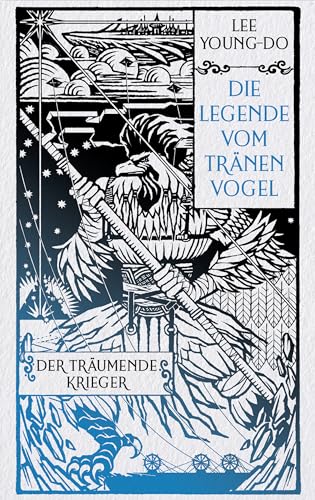 Der träumende Krieger – Die Legende vom Tränenvogel 2: Roman von HEYNE