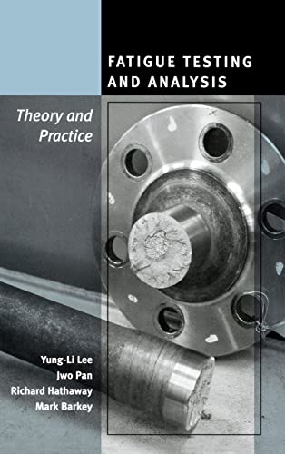 Fatigue Testing and Analysis: Theory and Practice von Butterworth-Heinemann