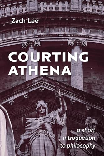 Courting Athena: A Short Introduction to Philosophy von Wipf and Stock