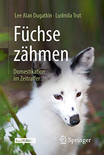Füchse zähmen: Domestikation im Zeitraffer von Springer