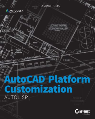 AutoCAD Platform Customization: AutoLISP: AutodeskOfficial Press von Sybex