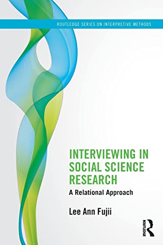 Interviewing in Social Science Research: A Relational Approach (Routledge Series on Interpretive Methods) von Routledge