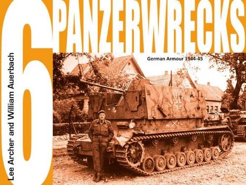 Panzerwrecks 6: German Armour, 1944-45