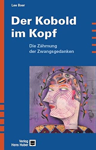 Der Kobold im Kopf: Die Zähmung der Zwangsgedanken von Hogrefe AG
