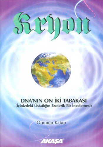 Dna'nin On Iki Tabakasi Kryon: Kryon 10. Kitap von Akaşa Yayınları